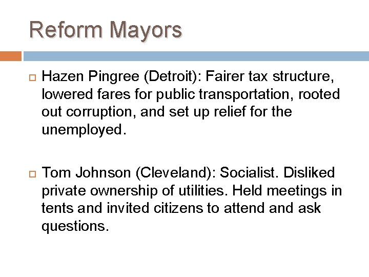 Reform Mayors Hazen Pingree (Detroit): Fairer tax structure, lowered fares for public transportation, rooted