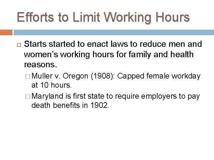 Efforts to Limit Working Hours Starts started to enact laws to reduce men and