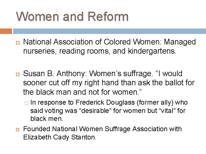 Women and Reform National Association of Colored Women: Managed nurseries, reading rooms, and kindergartens.