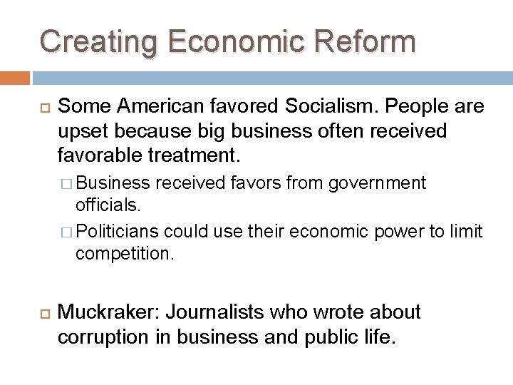 Creating Economic Reform Some American favored Socialism. People are upset because big business often