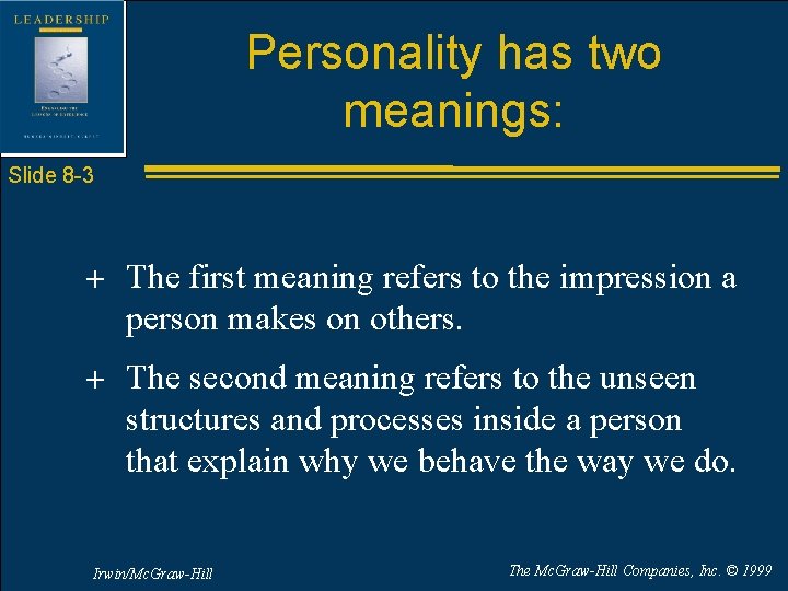 Personality has two meanings: Slide 8 -3 + The first meaning refers to the