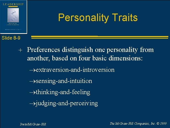 Personality Traits Slide 8 -9 + Preferences distinguish one personality from another, based on