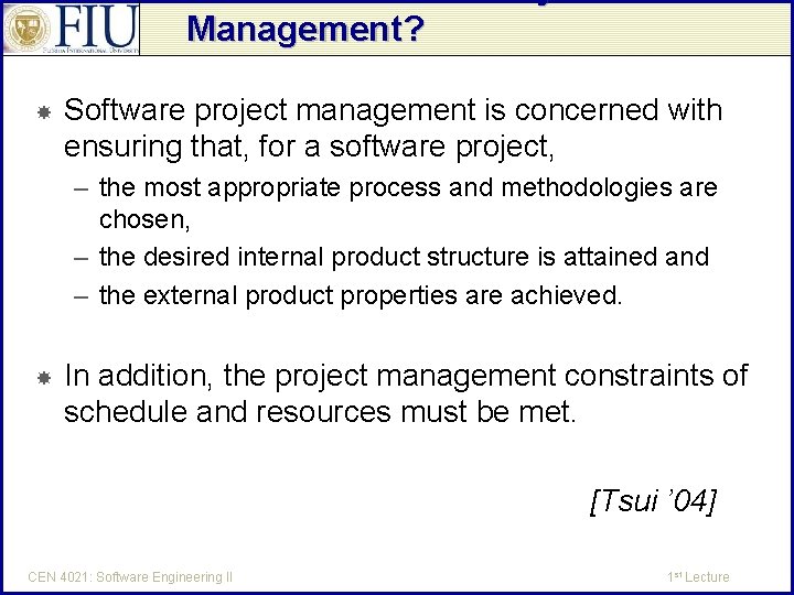 What is Software Project Management? Software project management is concerned with ensuring that, for