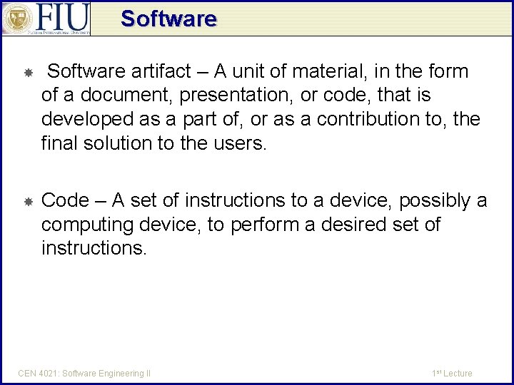 Software artifact – A unit of material, in the form of a document, presentation,