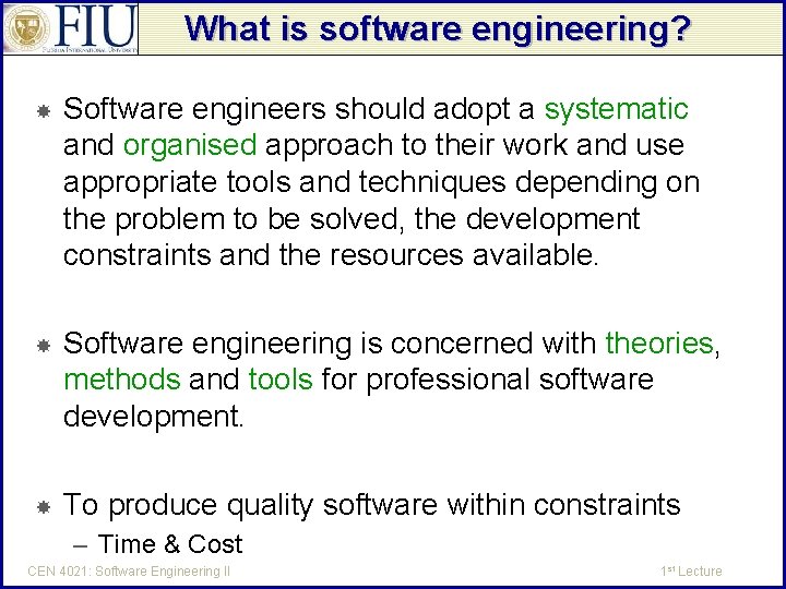 What is software engineering? Software engineers should adopt a systematic and organised approach to