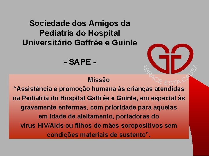 Sociedade dos Amigos da Pediatria do Hospital Universitário Gaffrée e Guinle - SAPE Missão