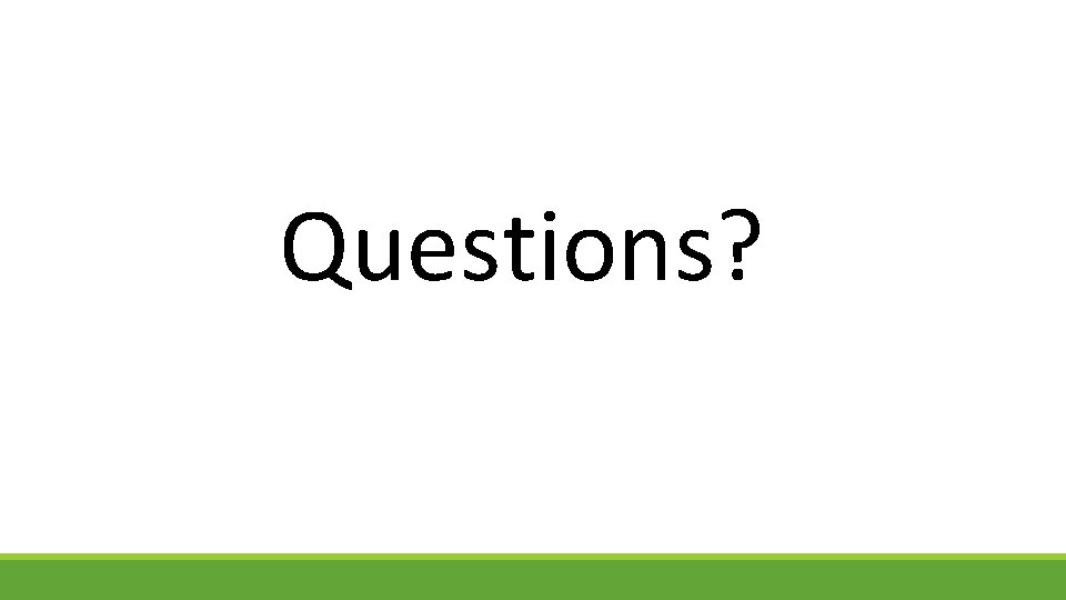 Questions? 