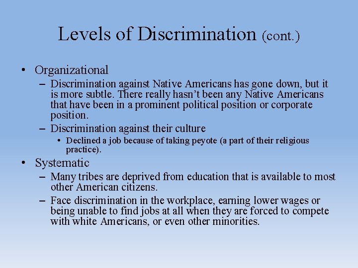 Levels of Discrimination (cont. ) • Organizational – Discrimination against Native Americans has gone Levels of Discrimination (cont. ) • Organizational – Discrimination against Native Americans has gone
