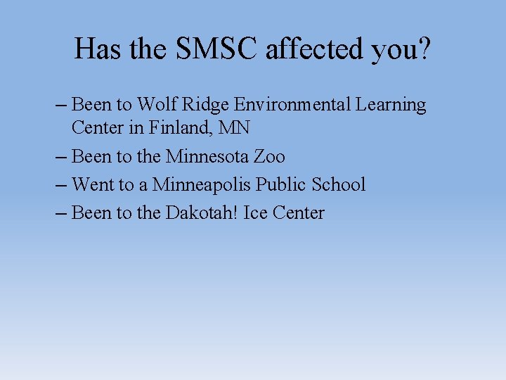 Has the SMSC affected you? – Been to Wolf Ridge Environmental Learning Center in Has the SMSC affected you? – Been to Wolf Ridge Environmental Learning Center in