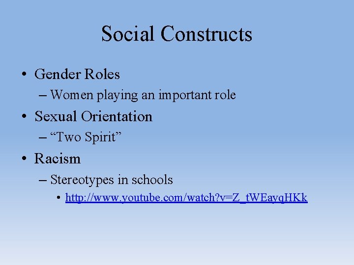 Social Constructs • Gender Roles – Women playing an important role • Sexual Orientation Social Constructs • Gender Roles – Women playing an important role • Sexual Orientation