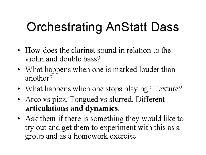 Orchestrating An. Statt Dass • How does the clarinet sound in relation to the