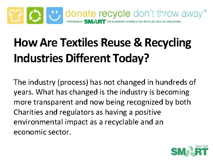 How Are Textiles Reuse & Recycling Industries Different Today? The industry (process) has not
