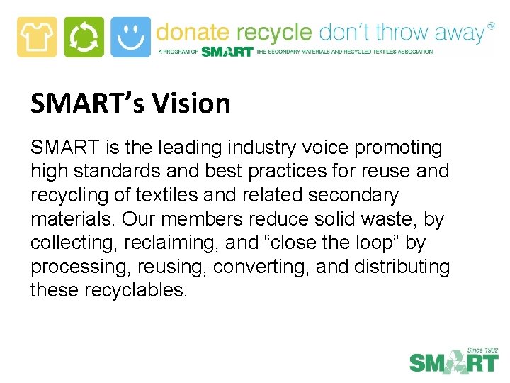 SMART’s Vision SMART is the leading industry voice promoting high standards and best practices