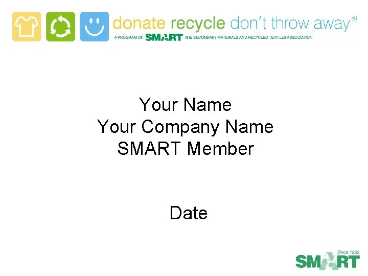  Your Name Your Company Name SMART Member Date 