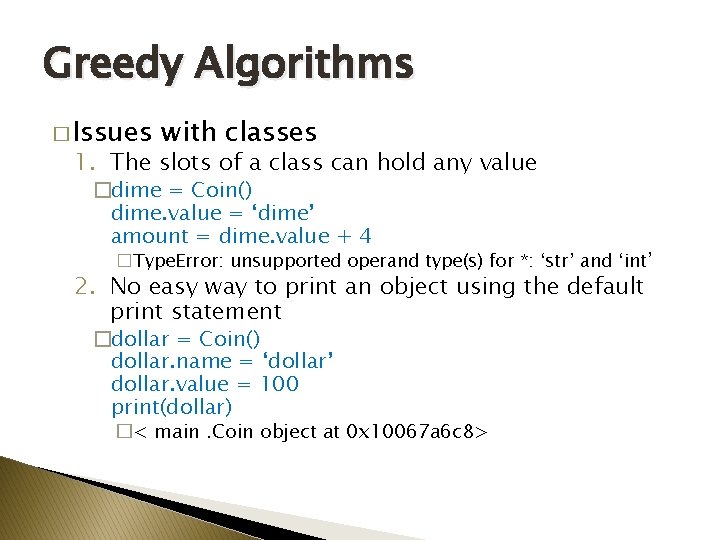 Greedy Algorithms � Issues with classes 1. The slots of a class can hold