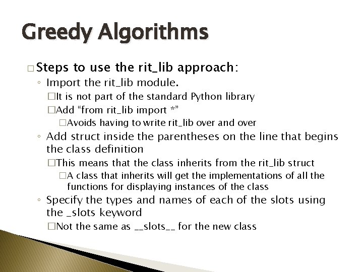 Greedy Algorithms � Steps to use the rit_lib approach: ◦ Import the rit_lib module.