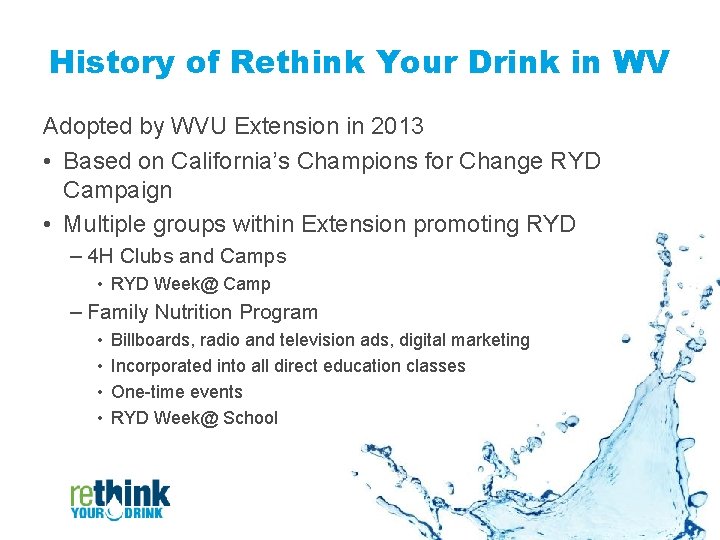 History of Rethink Your Drink in WV Adopted by WVU Extension in 2013 •