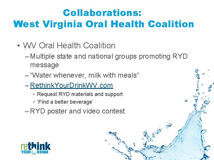 Collaborations: West Virginia Oral Health Coalition • WV Oral Health Coalition – Multiple state