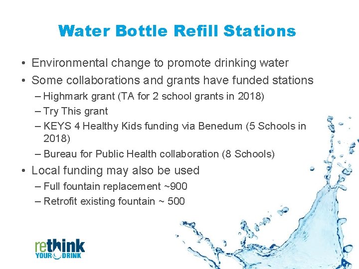 Water Bottle Refill Stations • Environmental change to promote drinking water • Some collaborations