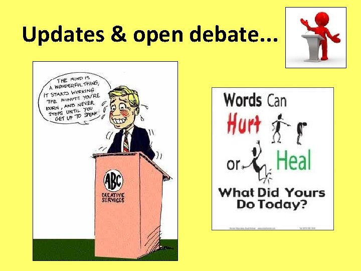 Updates & open debate. . . 