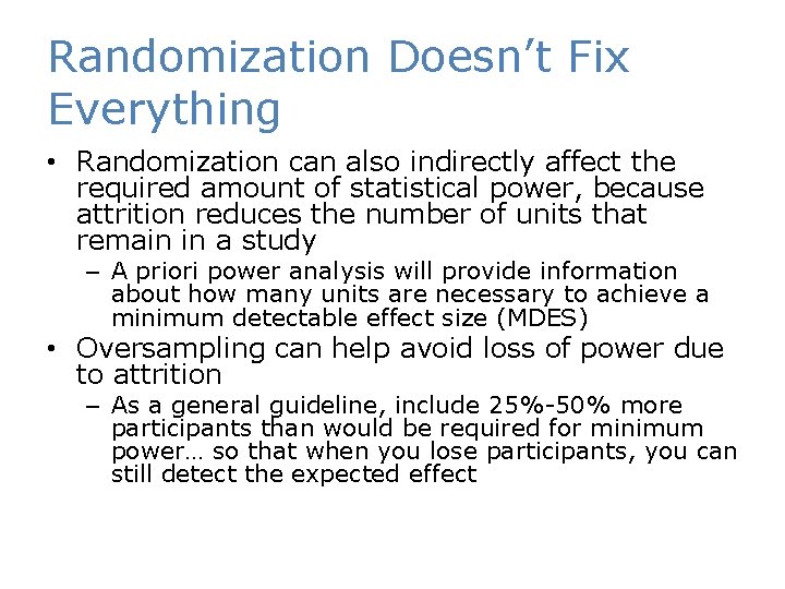 Randomization Doesn’t Fix Everything • Randomization can also indirectly affect the required amount of