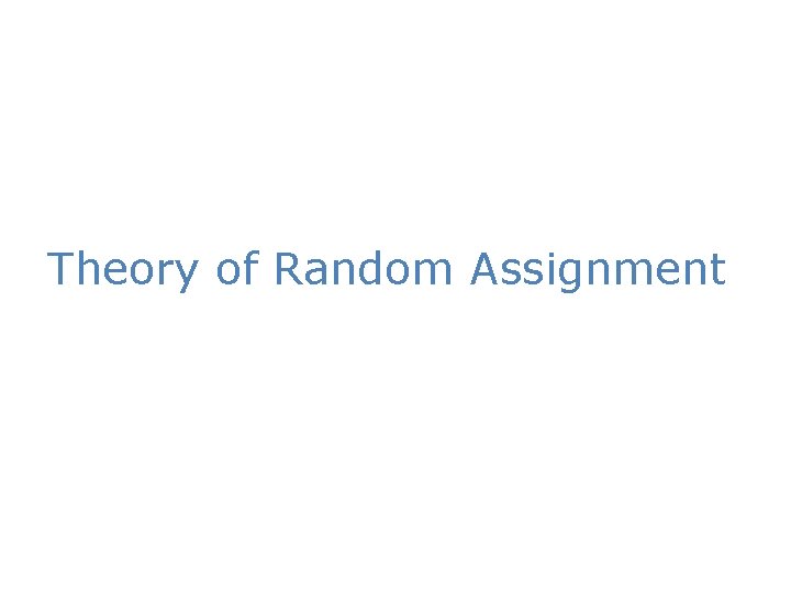 Theory of Random Assignment 