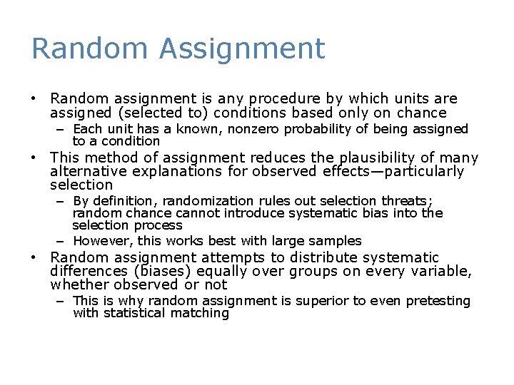Random Assignment • Random assignment is any procedure by which units are assigned (selected