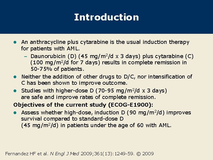 Introduction An anthracycline plus cytarabine is the usual induction therapy for patients with AML.