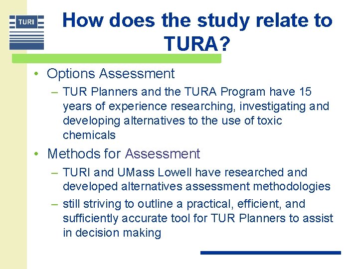 How does the study relate to TURA? • Options Assessment – TUR Planners and