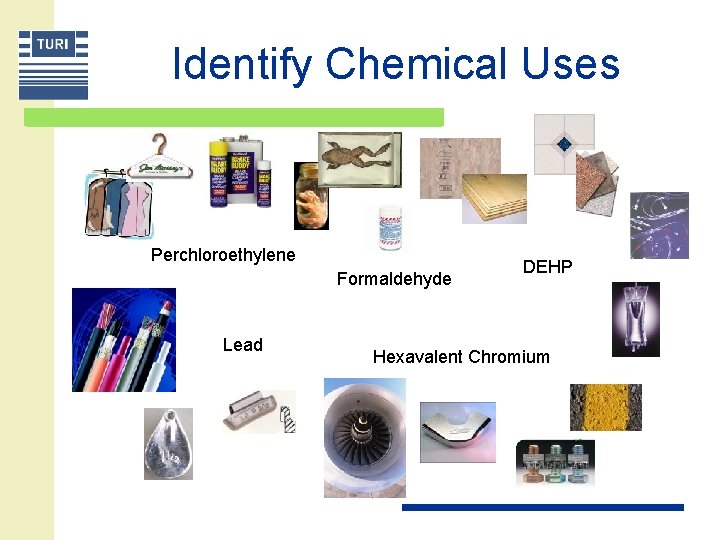 Identify Chemical Uses Perchloroethylene Formaldehyde Lead DEHP Hexavalent Chromium 
