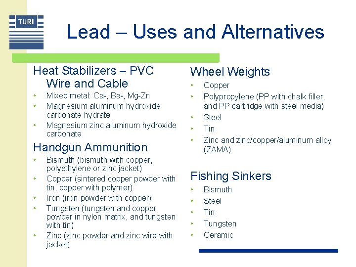 Lead – Uses and Alternatives Heat Stabilizers – PVC Wire and Cable • •