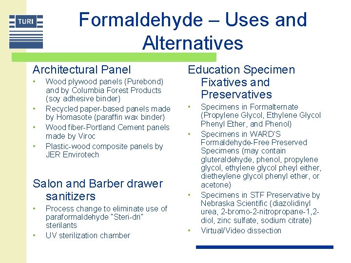 Formaldehyde – Uses and Alternatives Architectural Panel • • Wood plywood panels (Purebond) and