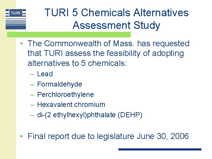 TURI 5 Chemicals Alternatives Assessment Study • The Commonwealth of Mass. has requested that