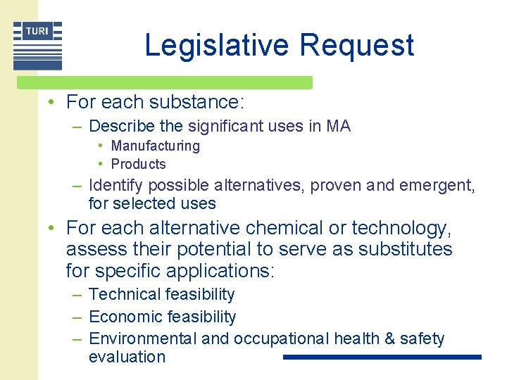 Legislative Request • For each substance: – Describe the significant uses in MA •