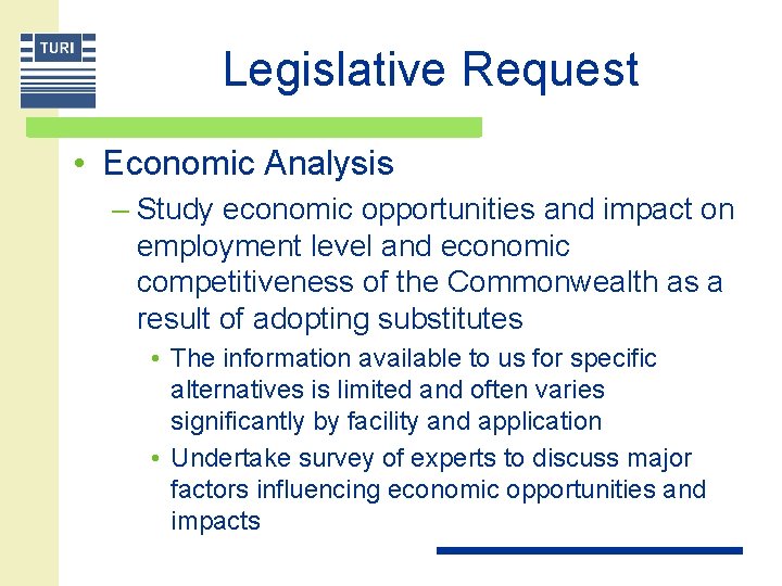 Legislative Request • Economic Analysis – Study economic opportunities and impact on employment level