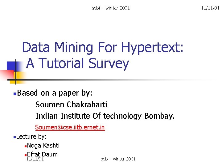 sdbi – winter 2001 Data Mining For Hypertext: A Tutorial Survey n Based on