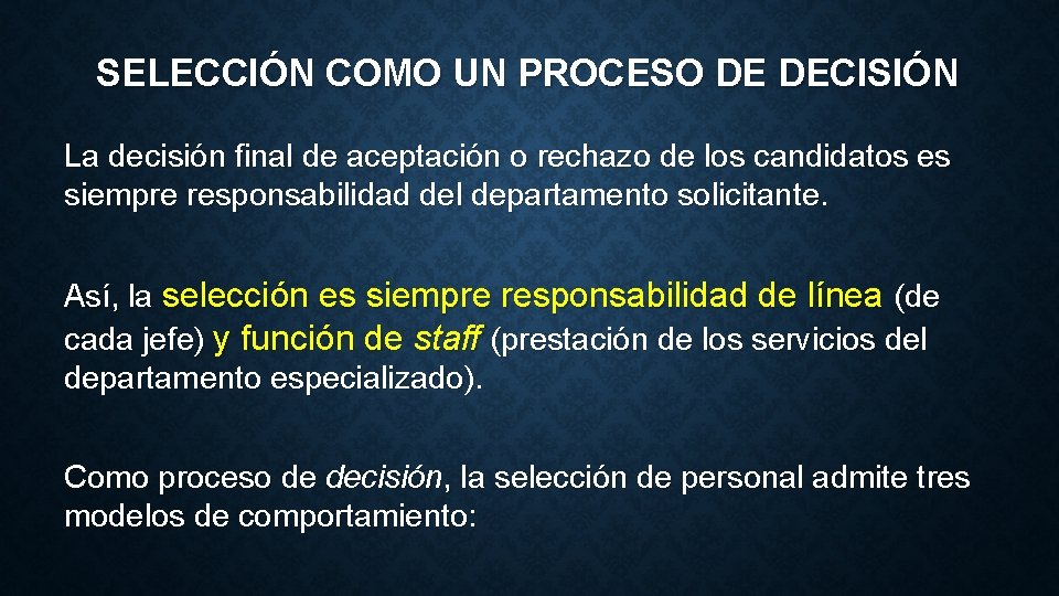 SELECCIÓN COMO UN PROCESO DE DECISIÓN La decisión final de aceptación o rechazo de