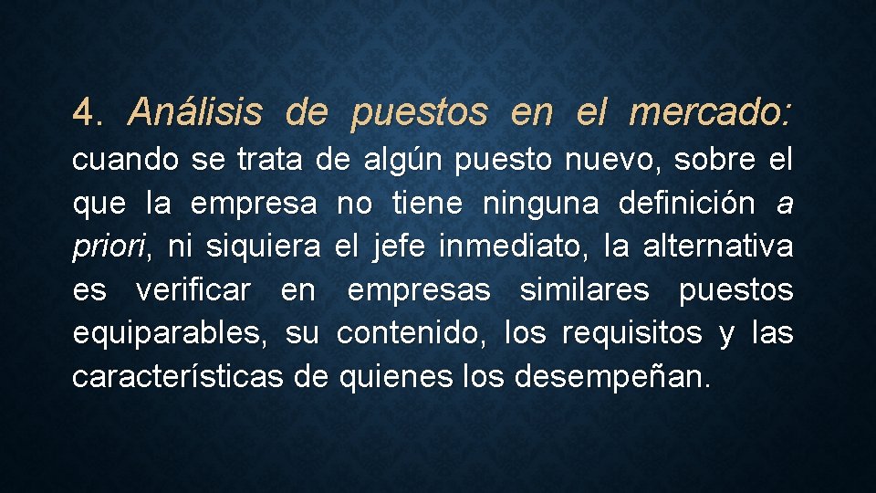 4. Análisis de puestos en el mercado: cuando se trata de algún puesto nuevo,
