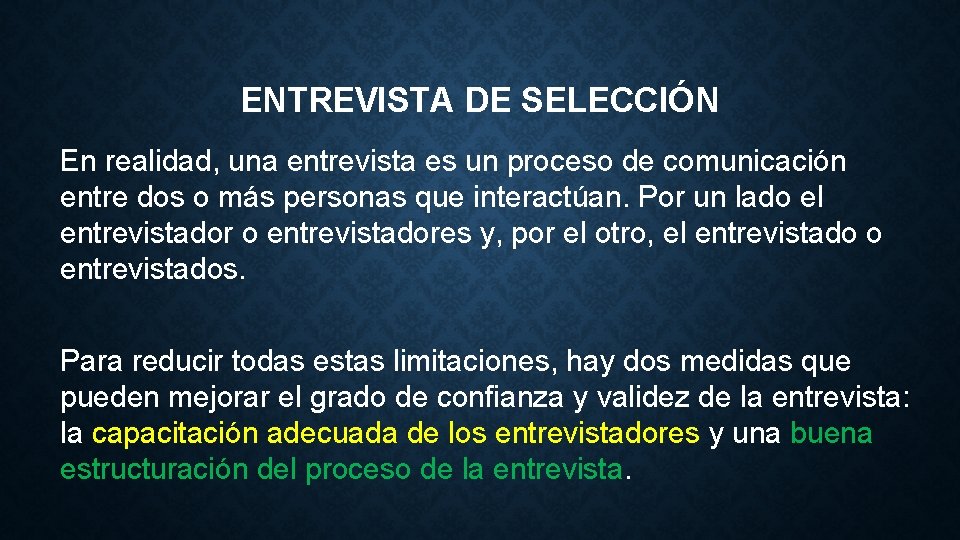 ENTREVISTA DE SELECCIÓN En realidad, una entrevista es un proceso de comunicación entre dos