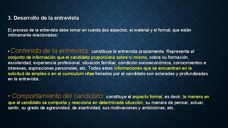 3. Desarrollo de la entrevista El proceso de la entrevista debe tomar en cuenta