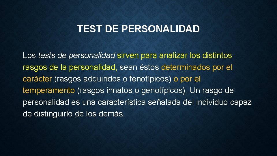 TEST DE PERSONALIDAD Los tests de personalidad sirven para analizar los distintos rasgos de