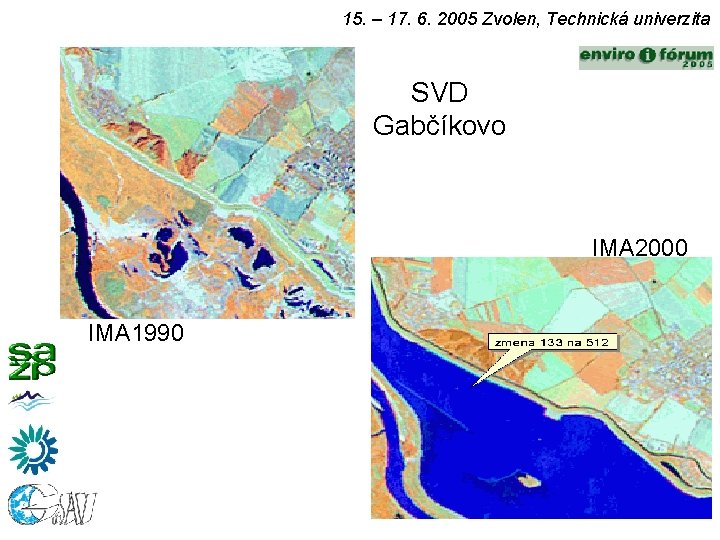 15. – 17. 6. 2005 Zvolen, Technická univerzita SVD Gabčíkovo IMA 2000 IMA 1990