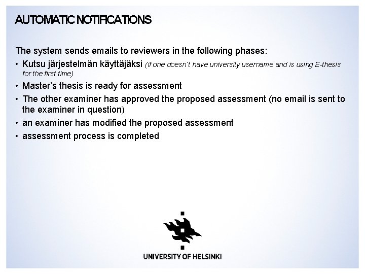 AUTOMATICNOTIFICATIONS The system sends emails to reviewers in the following phases: • Kutsu järjestelmän AUTOMATICNOTIFICATIONS The system sends emails to reviewers in the following phases: • Kutsu järjestelmän