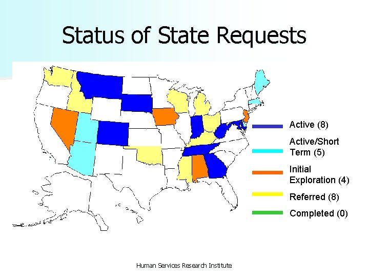 Status of State Requests Active (8) Active/Short Term (5) Initial Exploration (4) Referred (8)
