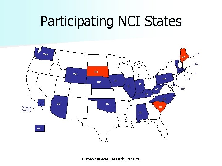 Participating NCI States WA VT ME MT MA WY SD RI PA IA NE