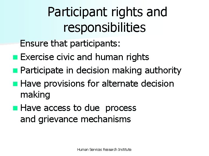  Participant rights and responsibilities Ensure that participants: n Exercise civic and human rights