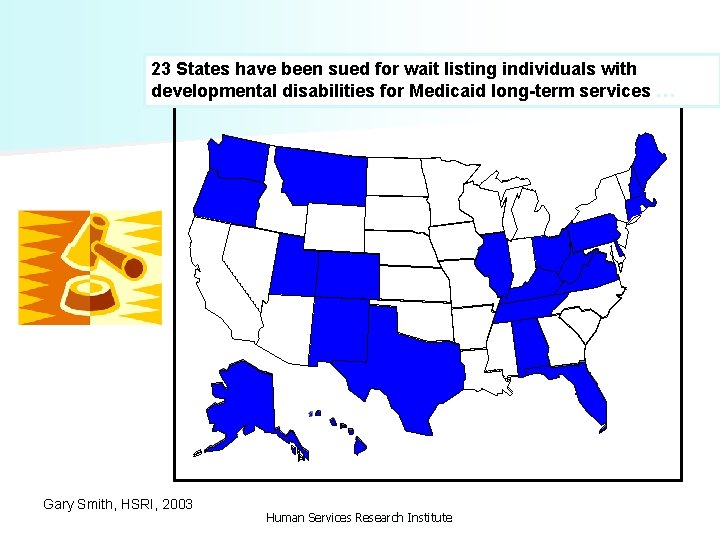 23 States have been sued for wait listing individuals with developmental disabilities for Medicaid
