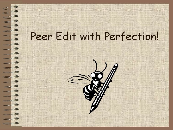 Peer Edit with Perfection! 