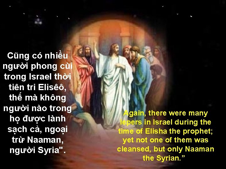 Cũng có nhiều người phong cùi trong Israel thời tiên tri Elisêô, thế mà