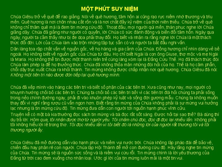 MỘT PHÚT SUY NIỆM Chúa Giêsu trở về quê để rao giảng. Nói về